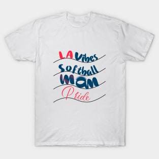 LA vibes, softball mom pride.Los Angeles California T-Shirt